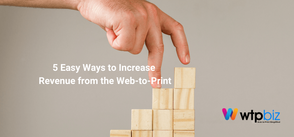 5-Easy-Ways-to-Increase-Revenue-from-the-Web-to-Print