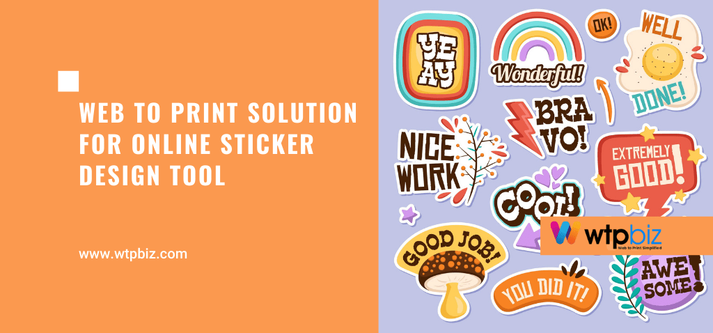 Web to print solution for online sticker designer tool- WTPBiz