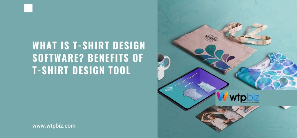 What is T-shirt Design Software? Benefits of T-shirt Design Tool