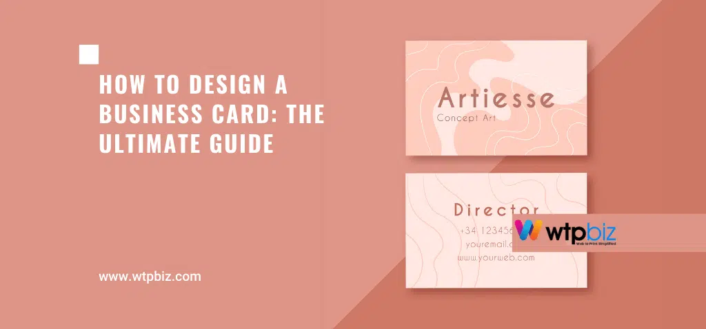 How to design a business card the ultimate guide- WTPBiz