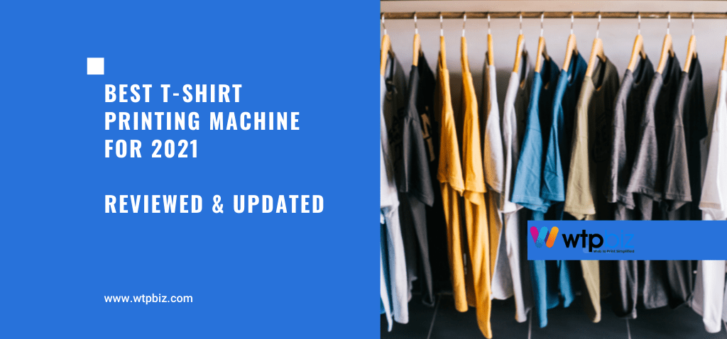 Best T-Shirt Printing Machine for 2021-Reviewed & Updated