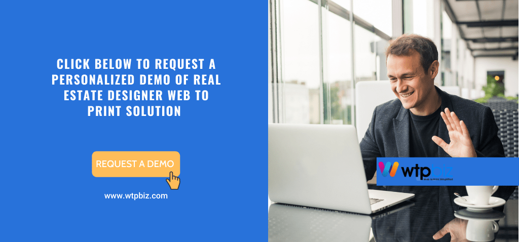 Click Below to Request a personalized demo of REAL ESTATE DESIGNER web to print solution