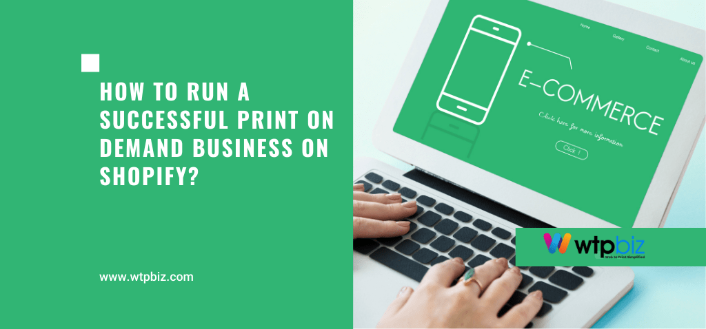 How to Run a Successful Print on Demand Business on Shopify