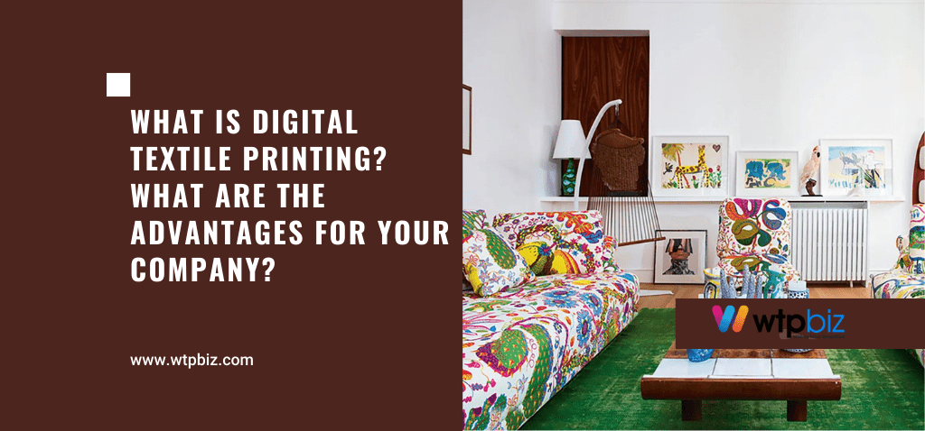 What is Digital Textile Printing What Are the Advantages for Your Company