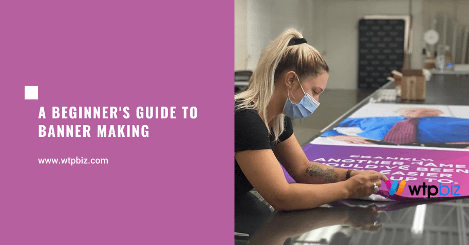 A Beginner's Guide to Banner Making