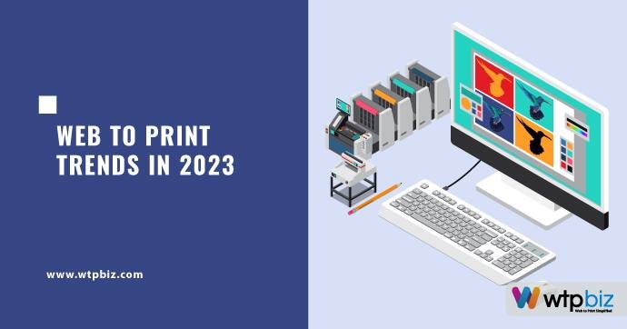 web to print trends in 2023