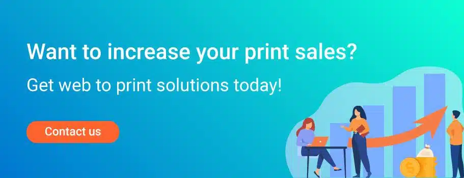 Increase print sales with web to print- WTPBiz