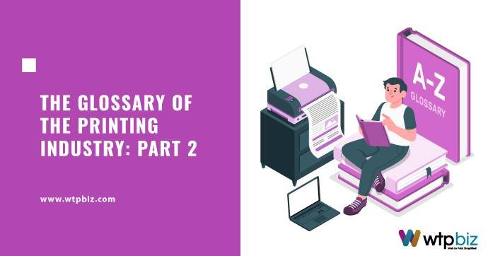 The Glossary of the Printing Industry- Part 2