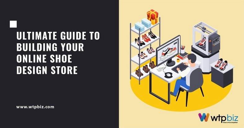 The Ultimate Guide to Building Your Online Shoe Design Store