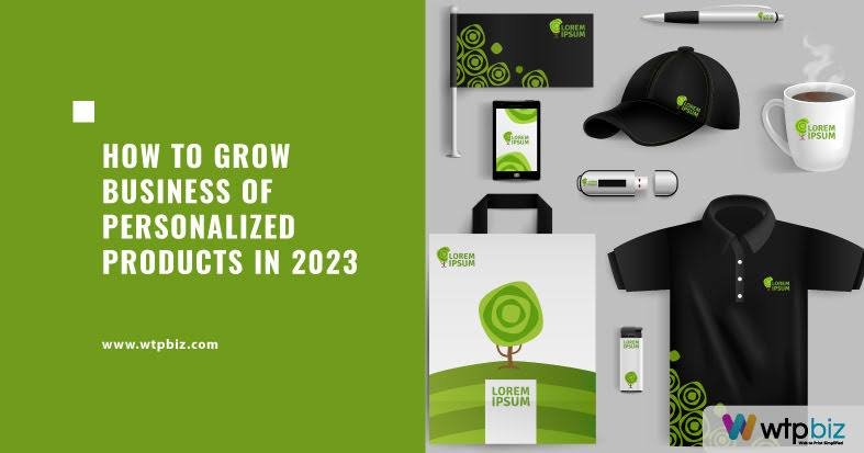 How to Grow Business of Personalized Products in 2023