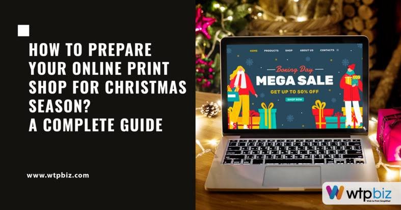 How To Prepare Your Online Print Shop For Christmas Season? A Complete Guide