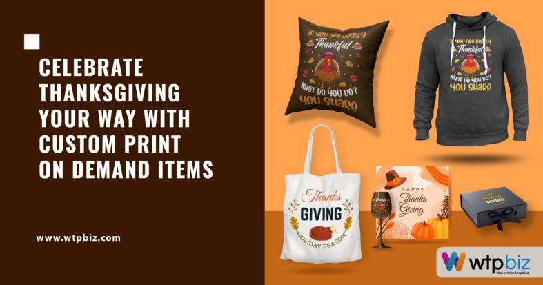 Celebrate Thanksgiving Your Way with Custom Print On Demand Items