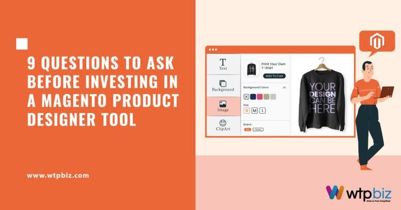 9 Questions to Ask Before Investing in a Magento Product Designer Tool