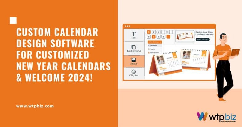 Custom Calendar Design Software for Customized New Year Calendars & Welcome 2024!