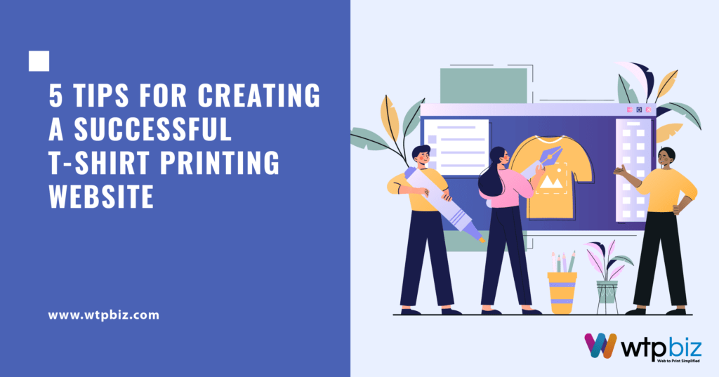 5 Tips for Creating a Successful T-Shirt Printing Website