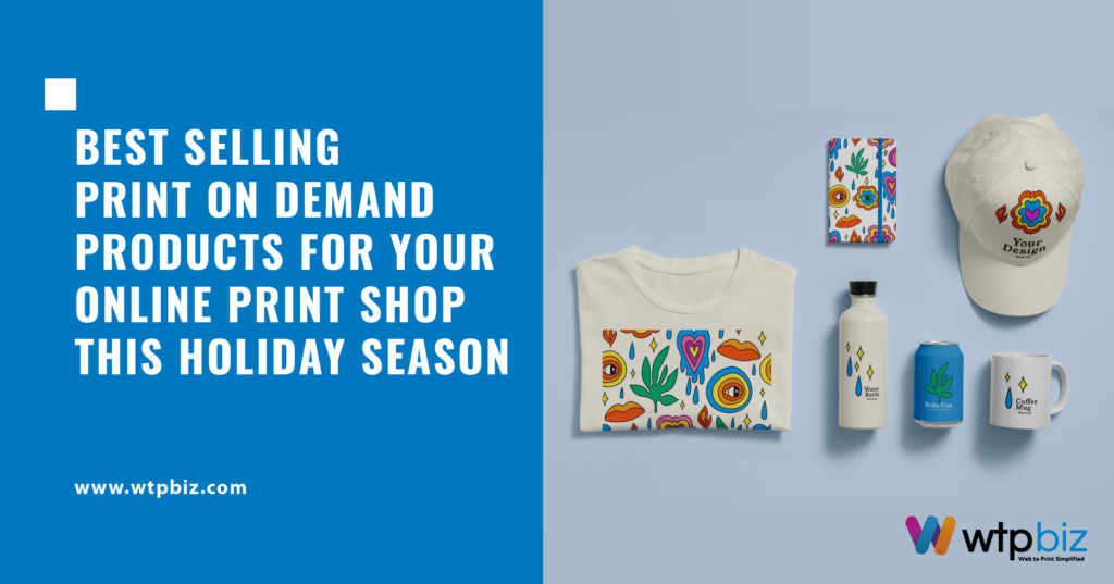 Best Selling Print on Demand Products for Your Online Print Shop This Holiday Season