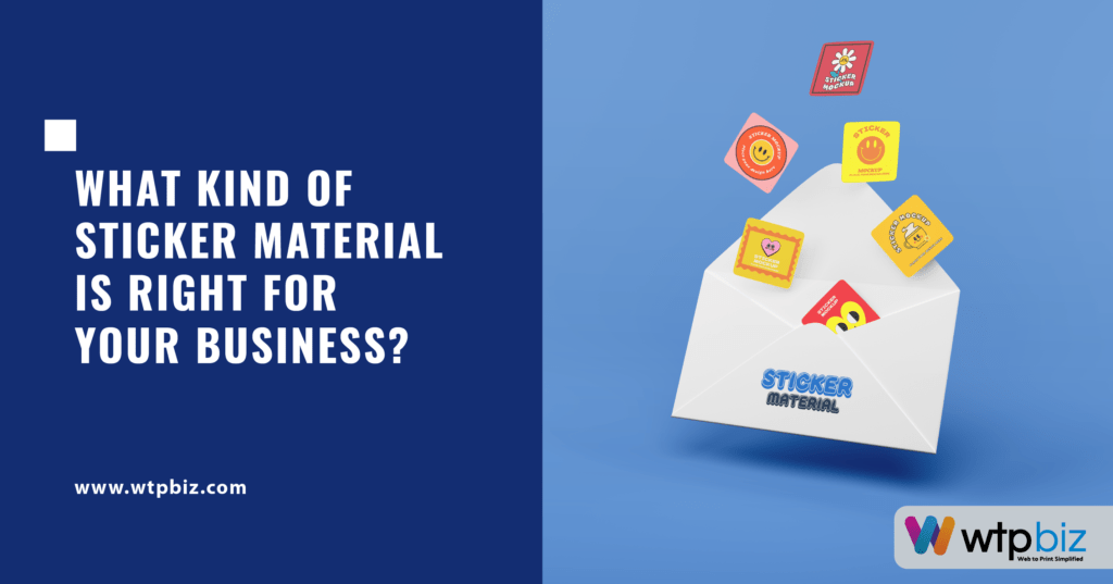 What kind of Sticker material is right for your Business?